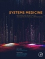 Systems Medicine: Integrative, Qualitative and Computational Approaches - ISBN 9780128160770