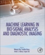 Machine Learning in Bio-Signal Analysis and Diagnostic Imaging - ISBN 9780128160862
