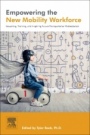 Empowering the New Mobility Workforce: Educating, Training, and Inspiring Future Transportation Professionals - ISBN 9780128160886