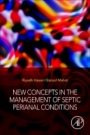 New Concepts in the Management of Septic Perianal Conditions - ISBN 9780128161111