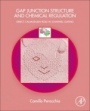 Gap Junction Structure and Chemical Regulation: Direct Calmodulin Role in Cell-to-Cell Channel Gating - ISBN 9780128161500