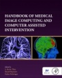 Handbook of Medical Image Computing and Computer Assisted Intervention - ISBN 9780128161760