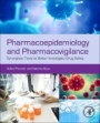 Pharmacoepidemiology and Pharmacovigilance: Synergistic Tools to Better Investigate Drug Safety - ISBN 9780128161838
