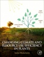 Changing Climate and Resource use Efficiency in Plants - ISBN 9780128162095