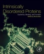 Intrinsically Disordered Proteins: Dynamics, Binding, and Function - ISBN 9780128163481