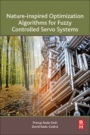 Nature-Inspired Optimization Algorithms for Fuzzy Controlled Servo Systems - ISBN 9780128163580