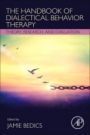 The Handbook of Dialectical Behavior Therapy: Theory, Research, and Evaluation - ISBN 9780128163849