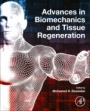 Advances in Biomechanics and Tissue Regeneration - ISBN 9780128163900
