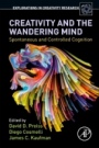 Creativity and the Wandering Mind: Spontaneous and Controlled Cognition - ISBN 9780128164006