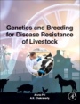 Genetics and Breeding for Disease Resistance of Livestock - ISBN 9780128164068