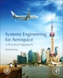 Systems Engineering for Aerospace: A Practical Approach - ISBN 9780128164587