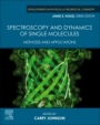 Spectroscopy and Dynamics of Single Molecules: Methods and Applications - ISBN 9780128164631