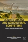 Climate Change and Agricultural Ecosystems: Current Challenges and Adaptation - ISBN 9780128164839