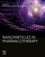 Nanoparticles in Pharmacotherapy - ISBN 9780128165041