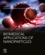Biomedical Applications of Nanoparticles - ISBN 9780128165065