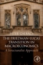 The Friedman-Lucas Transition in Macroeconomics: A Structuralist Approach - ISBN 9780128165652