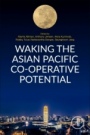 Waking the Asian Pacific Co-operative Potential - ISBN 9780128166666
