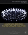 Nanoengineering in the Beverage Industry: Volume 20: The Science of Beverages - ISBN 9780128166772