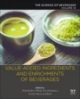 Value-Added Ingredients and Enrichments of Beverages: Volume 14: The Science of Beverages - ISBN 9780128166871