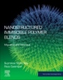 Nanostructured Immiscible Polymer Blends: Migration and Interface - ISBN 9780128167076
