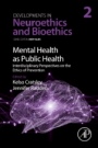 Mental Health as Public Health: Interdisciplinary Perspectives on the Ethics of Prevention - ISBN 9780128167564