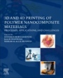 3D and 4D Printing of Polymer Nanocomposite Materials: Processes, Applications, and Challenges - ISBN 9780128168059