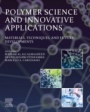 Polymer Science and Innovative Applications: Materials, Techniques, and Future Developments - ISBN 9780128168080