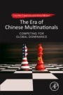 The Era of Chinese Multinationals: Competing for Global Dominance - ISBN 9780128168578