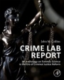 Crime Lab Report: An Anthology on Forensic Science in the Era of Criminal Justice Reform - ISBN 9780128169155