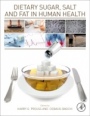 Dietary Sugar, Salt and Fat in Human Health - ISBN 9780128169186