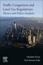 Traffic Congestion and Land Use Regulations: Theory and Policy Analysis - ISBN 9780128170205