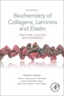 Biochemistry of Collagens, Laminins and Elastin: Structure, Function and Biomarkers - ISBN 9780128170687