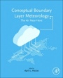 Conceptual Boundary Layer Meteorology - ISBN 9780128170922