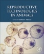 Reproductive Technologies in Animals - ISBN 9780128171073