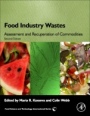 Food Industry Wastes: Assessment and Recuperation of Commodities - ISBN 9780128171219