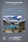 Snow and Ice-Related Hazards, Risks, and Disasters - ISBN 9780128171295