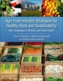 Agri-Food Industry Strategies for Healthy Diets and Sustainability: New Challenges in Nutrition and Public Health - ISBN 9780128172261