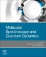 Molecular Spectroscopy and Quantum Dynamics - ISBN 9780128172346