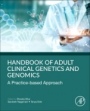 Handbook of Clinical Adult Genetics and Genomics: A Practice-Based Approach - ISBN 9780128173442