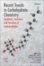 Recent Trends in Carbohydrate Chemistry: Synthesis, Structure and Function of Carbohydrates - ISBN 9780128174678