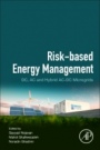 Risk-Based Energy Management: DC, AC and Hybrid AC-DC Microgrids - ISBN 9780128174913