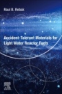 Accident-Tolerant Materials for Light Water Reactor Fuels - ISBN 9780128175033