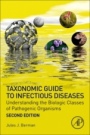 Taxonomic Guide to Infectious Diseases: Understanding the Biologic Classes of Pathogenic Organisms - ISBN 9780128175767