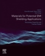 Materials for Potential EMI Shielding Applications: Processing, Properties and Current Trends - ISBN 9780128175903