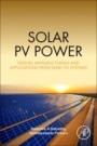 Solar PV Power: Design, Manufacturing and Applications from Sand to Systems - ISBN 9780128176269