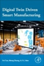 Digital Twin Driven Smart Manufacturing - ISBN 9780128176306