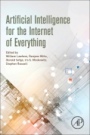 Artificial Intelligence for the Internet of Everything - ISBN 9780128176368