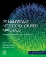2D Nanoscale Heterostructured Materials: Synthesis, Properties, and Applications - ISBN 9780128176788