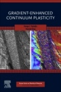 Gradient-Enhanced Continuum Plasticity - ISBN 9780128177662