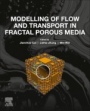 Modelling of Flow and Transport in Fractal Porous Media - ISBN 9780128177976
